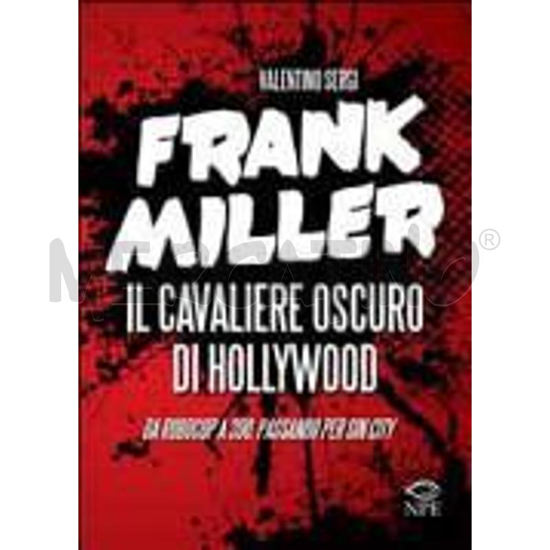 FRANK MILLER. IL CAVALIERE OSCURO DI HOLLYWOOD DA  | Mercatino dell'Usato Gallarate 1