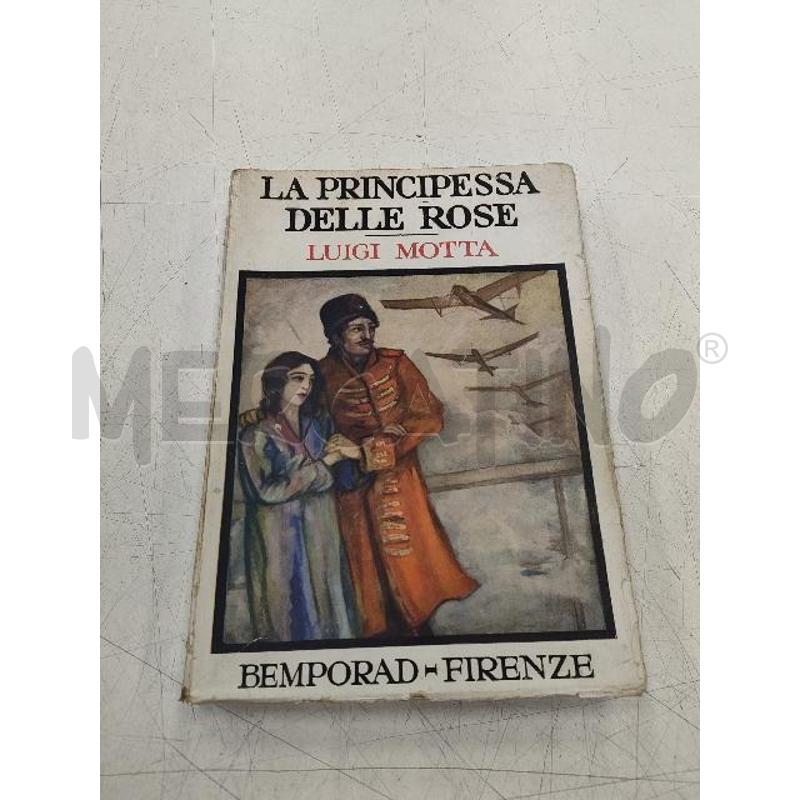 LA PRINCIPESSA DELLE ROSE LUIGI MOTTA BEMPORAD 1928 | Mercatino dell'Usato Verona fiera 1